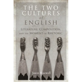 The Two Cultures of English: Literature, Composition, and the Moment of Rhetoric - Paperback