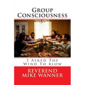 Group Consciousness: I Asked The Wind To blow - Paperback