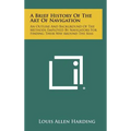 A Brief History Of The Art Of Navigation: An Outline And Background Of The Methods Employed By Navigators For Finding Their Way Around The Seas - Hardcover
