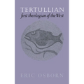 Tertullian, First Theologian of the West - Paperback