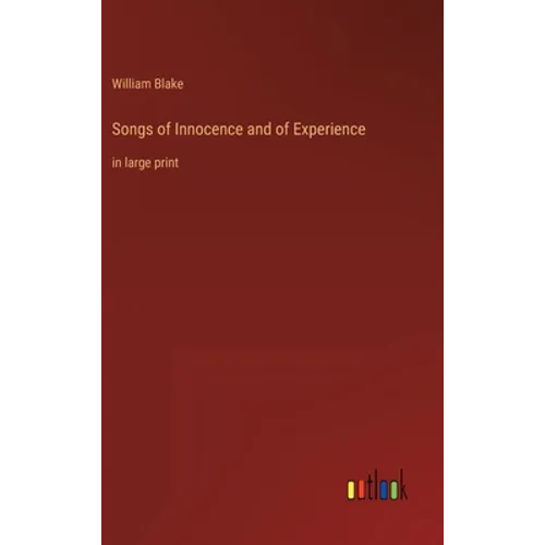 Songs of Innocence and of Experience: in large print - Hardcover