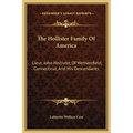 The Hollister Family Of America: Lieut. John Hollister, Of Wethersfield, Connecticut, And His Descendants - Hardcover