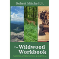 The Wildwood Workbook: Nature Appreciation and Survival - Paperback