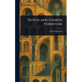 Dutch and Flemish Furniture - Hardcover