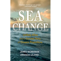 Sea Change: Unlikely Allies and a Success Story of Oceanic Proportions - Paperback