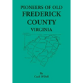 Pioneers of Old Frederick County, Virginia - Paperback