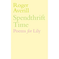 Spendthrift Time: Poems for Lily - Paperback