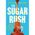 The Sugar Rush: A Memoir of Wild Dreams, Budding Bromance, and Making Maple Syrup - Hardcover