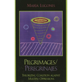 Pilgrimages/Peregrinajes: Theorizing Coalition Against Multiple Oppressions - Paperback