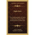 Night Stick: The Autobiography Of Lewis J. Valentine, Former Police Commissioner Of New York - Hardcover