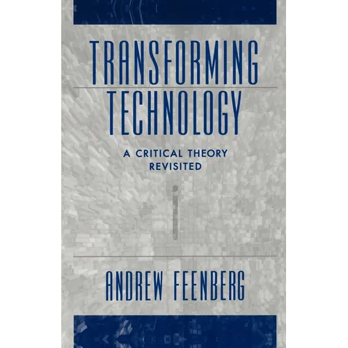 Transforming Technology: A Critical Theory Revisited - Paperback