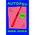 Autopsy (of an Ex-Teen Heartthrob): (Poems of Rage, Love, Sex, and Sadness) - Hardcover