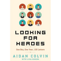 Looking for Heroes: One Boy, One Year, 100 Letters - Paperback