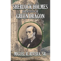 Sherlock Holmes and The Case of The Green Dragon - Paperback