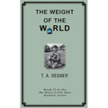 The Weight of the World: An orpahan's inspirational journdy from the dark side to a life of hope - Paperback