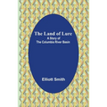 The Land of Lure: A Story of the Columbia River Basin - Paperback