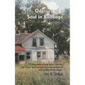 Odyssey of a Soul in Bondage: The story of one man's journey out of the spiritual prison of psychological and emotional bondage - Paperback