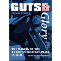 Guts and Glory: The Making of the American Military Image in Film - Paperback