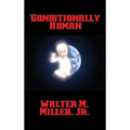 Conditionally Human: A Positronic Book - Hardcover