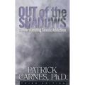 Out of the Shadows: Understanding Sexual Addictions - Paperback