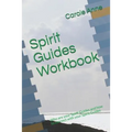 Spirit Guides Workbook: Who are your Spirit Guides and how to connect with your Spirit Guides - Paperback