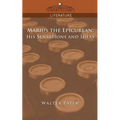 Marius the Epicurean: His Sensations and Ideas - Paperback