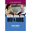 Social Work with HIV and AIDS: A Case-Based Guide - Paperback