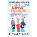 Parenting Children with Oppositional Defiant Disorder - Paperback