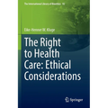 The Right to Health Care: Ethical Considerations - Paperback