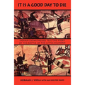 It is a Good Day to Die: Indian Eyewitnesses Tell the Story of the Battle of the Little Bighorn - Paperback
