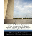 Review of Medicare Payments to Davita, Incorporated for Epogen Services Provided at Franklin Dialysis Center, Philadelphia, Pennsylvania - Paperback
