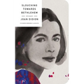 Slouching Towards Bethlehem: Essays - Hardcover