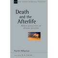 Death and the Afterlife: Biblical Perspectives on Ultimate Questions Volume 44 - Paperback