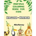 English - French Animals Coloring Book for Kids: Vocabulary activity workbook for boys girls and toddlers - Paperback