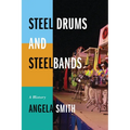 Steel Drums and Steelbands: A History - Paperback