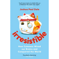 Irresistible: How Cuteness Wired Our Brains and Conquered the World - Paperback