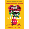 This Is How Your Marriage Ends - Paperback