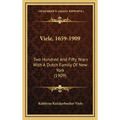Viele, 1659-1909: Two Hundred And Fifty Years With A Dutch Family Of New York (1909) - Hardcover