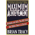 Maximum Achievement: Strategies and Skills That Will Unlock Your Hidden Powers to Succeed - Paperback