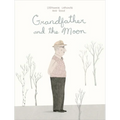 Grandfather and the Moon - Hardcover