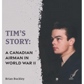 Tim's Story: A Canadian Airman in World War II - Hardcover