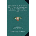 Journal Of Captain Cook's Last Voyage To The Pacific Ocean, On Discovery: Performed In The Years 1776-1779 (1781) - Hardcover