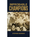 Improbable Champions - Hardcover