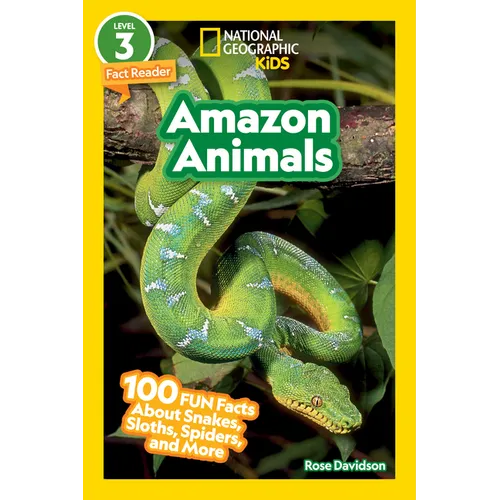 Amazon Animals (National Geographic Kids Readers, Level 3/Fact Reader): 100 Fun Facts about Snakes, Sloths, Spiders, and More - Paperback