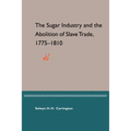 The Sugar Industry and the Abolition of Slave Trade, 1775-1810 - Paperback