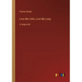 Love Me Little, Love Me Long: in large print - Paperback