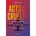 Acts of Cruelty: Australian Immigration Laws and Experiences of People Seeking Protection After Arriving by Plane - Paperback