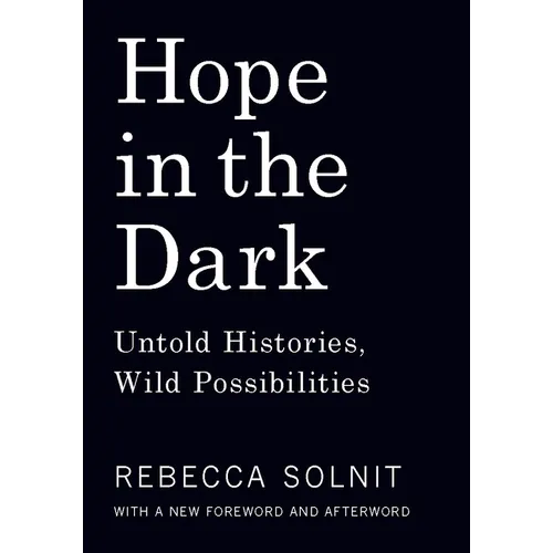 Hope in the Dark: Untold Histories, Wild Possibilities - Paperback