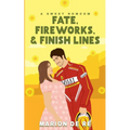 Fate, Fireworks & Finish Lines - Paperback