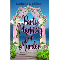 Party Planning for Murder: A Taryn O'Kelly Mystery - Paperback